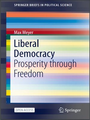 cover image of Liberal Democracy: Prosperity through Freedom